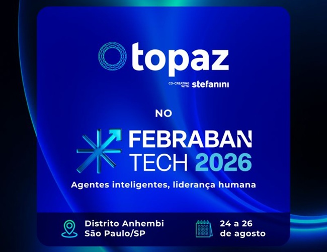 Topaz destaca confiança digital, finanças embarcadas e integração financeira entre os temas para o Febraban Tech